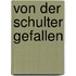 Von der Schulter gefallen