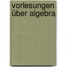 Vorlesungen über Algebra by Netto