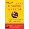 Way of the Modern Warrior door Stephen F. Kaufman
