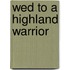 Wed to a Highland Warrior