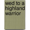 Wed to a Highland Warrior door Donna Fletcher