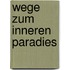 Wege zum inneren Paradies