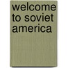 Welcome to Soviet America door Michael T. Petro