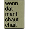 Wenn dat mant chaut chait by Rita Spindler