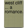 West Cliff ... A romance. door Easton King