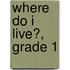 Where Do I Live?, Grade 1