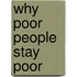 Why Poor People Stay Poor