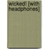 Wicked! [With Headphones]