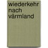 Wiederkehr nach Värmland