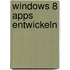 Windows 8 Apps entwickeln