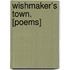 Wishmaker's Town. [Poems]