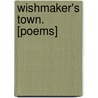 Wishmaker's Town. [Poems] door William Young