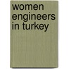 Women Engineers in Turkey door Berna Zengin