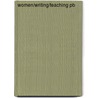 Women/Writing/Teaching Pb door J. Schmidt