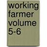 Working Farmer Volume 5-6 door Roy J. Snell