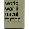 World War Ii Naval Forces by Elizabeth Raum