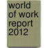 World of Work Report 2012