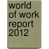 World of Work Report 2012 door International Labour Office