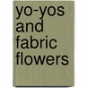 Yo-Yos and Fabric Flowers door Suzanne McNeill