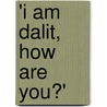 'i am Dalit, How are You?' by Emilija Zabiliute