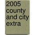 2005 County and City Extra