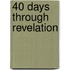 40 Days Through Revelation