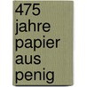 475 Jahre Papier aus Penig door Heiner Unger