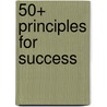 50+ Principles for Success door A. Peter