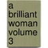 A Brilliant Woman Volume 3