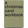 A Christmas Carol Workbook door Classic Comics