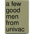 A Few Good Men from Univac