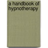 A Handbook of Hypnotherapy door Dr. Peter Marshall