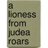 A Lioness from Judea Roars by J. Ehrlich