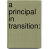 A Principal in Transition: by Carl Dethloff