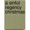 A Sinful Regency Christmas door Andrea Mccabe