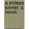 A Sinless Sinner: a novel. by Mary H. Tennyson