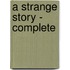A Strange Story - Complete