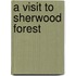 A Visit to Sherwood Forest