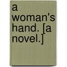 A Woman's Hand. [A novel.] door E.M. Ellis