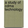 A Study Of Cdma Technology by Dipok Chandra Pal