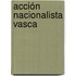 Acción Nacionalista Vasca