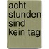 Acht Stunden sind kein Tag