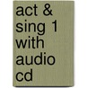Act & Sing 1 With Audio Cd by G. Gerngross