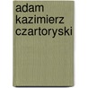 Adam Kazimierz Czartoryski by Jesse Russell