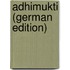 Adhimukti (German Edition)