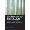 Adolescent-to-parent Abuse door Amanda Holt