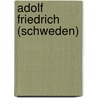 Adolf Friedrich (Schweden) by Jesse Russell