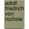 Adolf Friedrich von Rochow by Jesse Russell