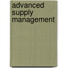 Advanced Supply Management by Andrew Cox