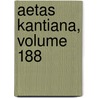 Aetas Kantiana, Volume 188 by Unknown